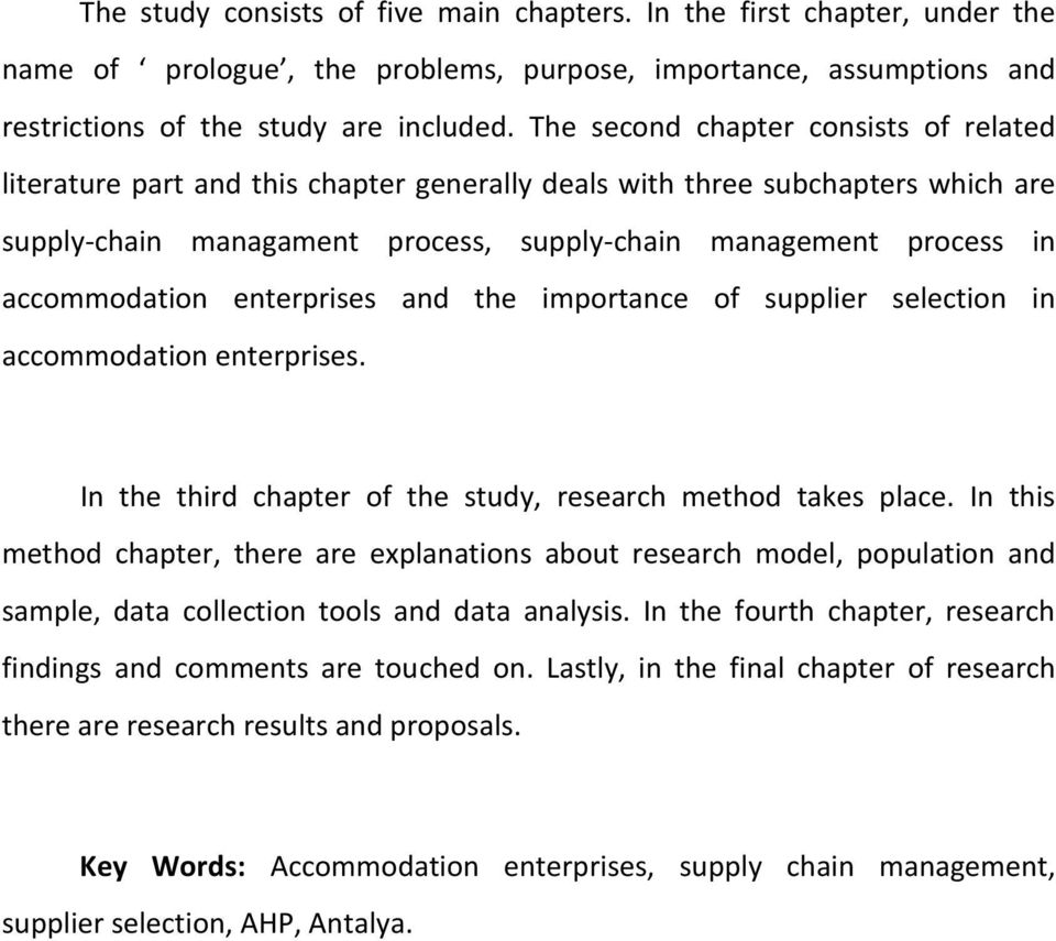 accommodation enterprises and the importance of supplier selection in accommodation enterprises. In the third chapter of the study, research method takes place.