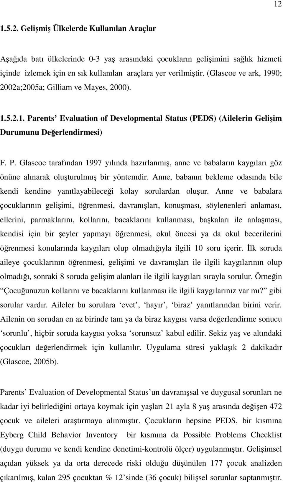 Anne, babanın bekleme odasında bile kendi kendine yanıtlayabileceği kolay sorulardan oluşur.