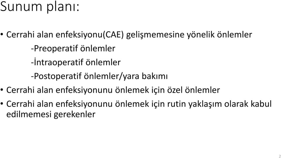 bakımı Cerrahi alan enfeksiyonunu önlemek için özel önlemler Cerrahi alan