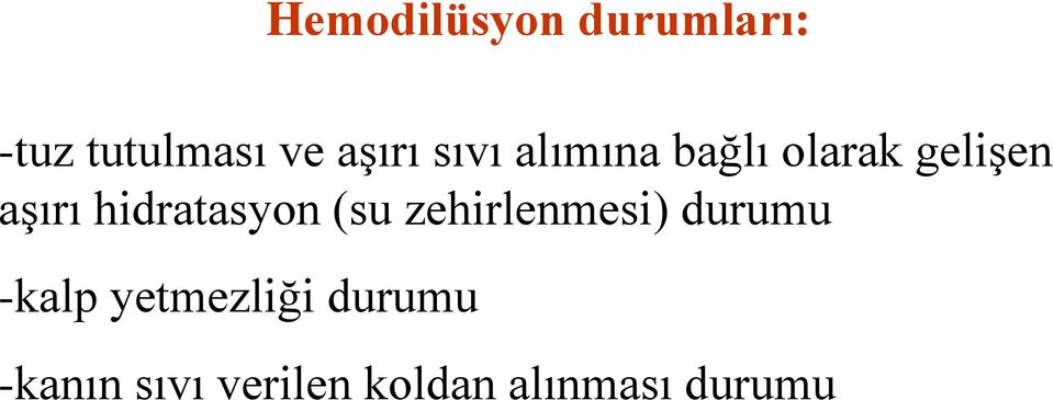 hidratasyon (su zehirlenmesi) durumu -kalp