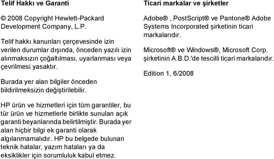 Microsoft ve Windows, Microsoft Corp. şirketinin A.B.D.'de tescilli ticari markalarıdır.