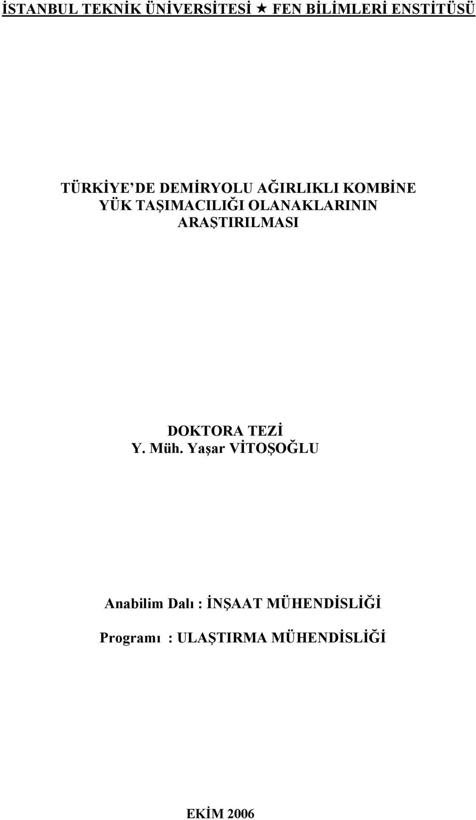 ARAŞTIRILMASI DOKTORA TEZİ Y. Müh.