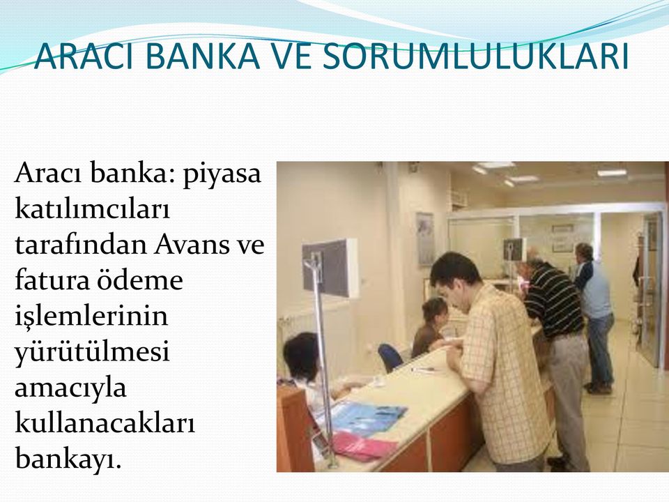 Avans ve fatura ödeme işlemlerinin