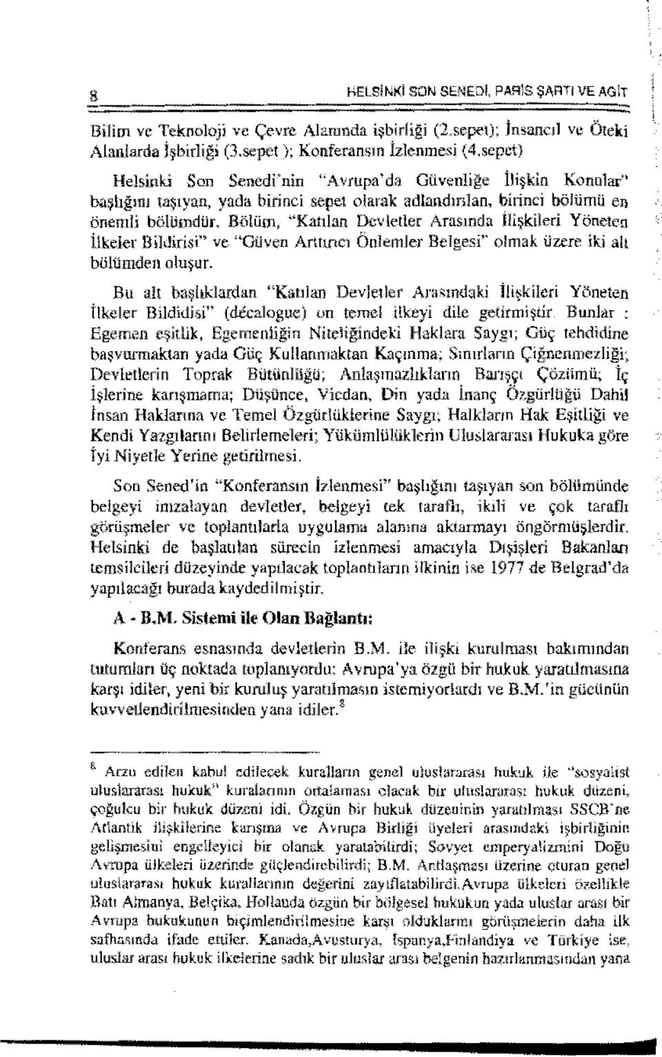 attlan Dcvletler Ara~anda ili*kileri YOneten ilkeler BilJirisi" ve- "Gilven Arttmc1 bulemler Belgesi'' olmak ilzere ik.i alt bi.iltimden olu~ur. Bu alt bm;hklardan "Kat1lan Devletler Ara,mdoki l!