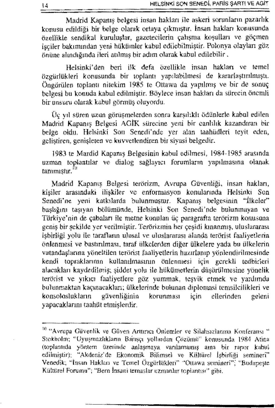 Poionya olaylan goz Oniine ahndtgmda ileri at1lml~ bir ad1m olarak kabul edilebilir.