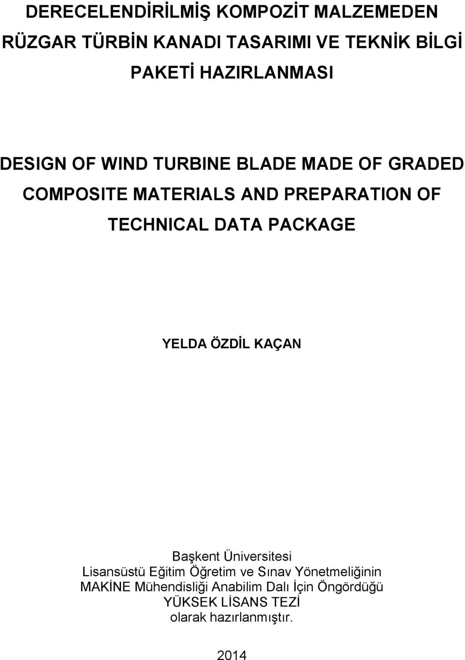 TECHNICAL DATA PACKAGE YELDA ÖZDİL KAÇAN Başkent Üniversitesi Lisansüstü Eğitim Öğretim ve Sınav