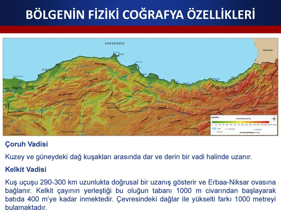 inmektedir. Çevresindeki dağlar ile yükselti farkı 1000 metreyi bulamaktadır.