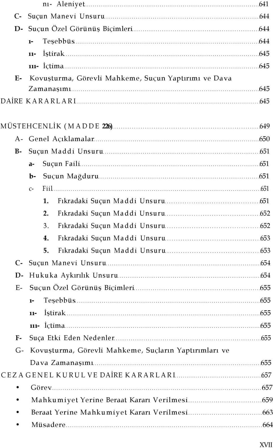 Fıkradaki Suçun Maddi Unsuru 652 3. Fıkradaki Suçun Maddi Unsuru 652 4. Fıkradaki Suçun Maddi Unsuru 653 5.