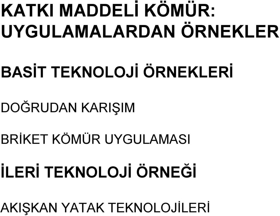 DOĞRUDAN KARIŞIM BRİKET KÖMÜR UYGULAMASI