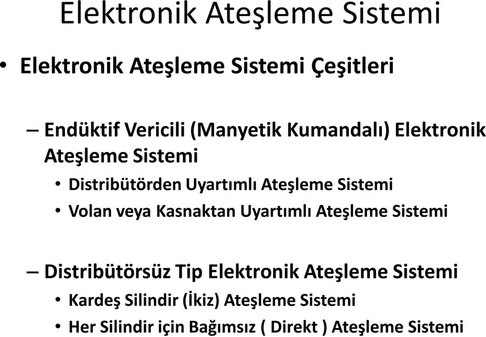 Volan veya Kasnaktan Uyartımlı Ateşleme Sistemi Distribütörsüz Tip Elektronik Ateşleme