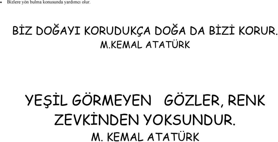 M.KEMAL ATATÜRK YEŞİL GÖRMEYEN GÖZLER,