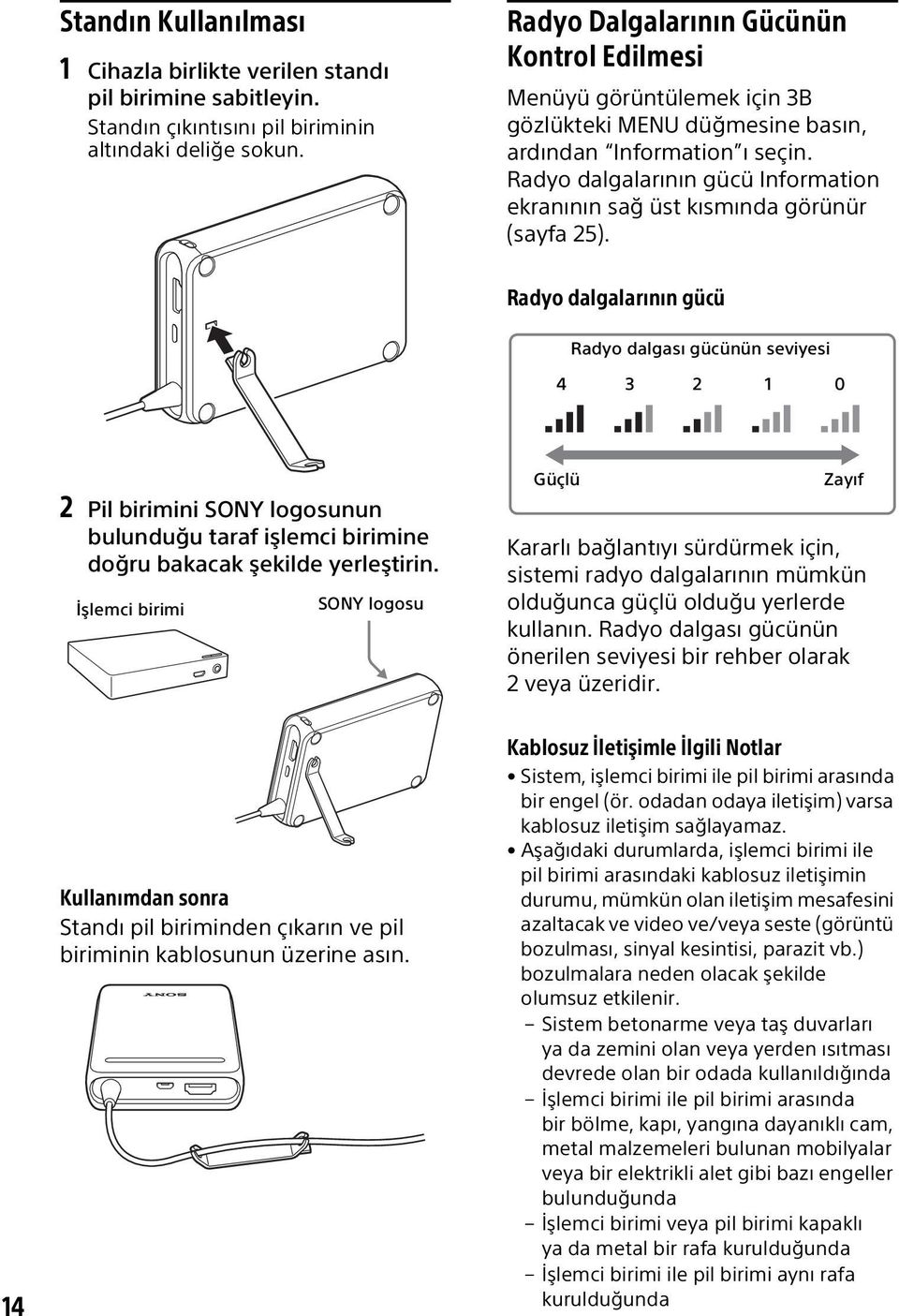 Radyo dalgalarının gücü Information ekranının sağ üst kısmında görünür (sayfa 25).