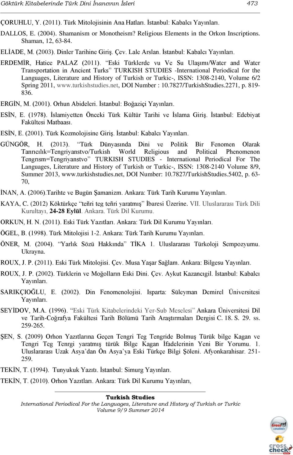 Eski Türklerde vu Ve Su Ulaşımı/Water and Water Transportation in Ancient Turks TURKISH STUDIES -International Periodical for the Languages, Literature and History of Turkish or Turkic-, ISSN: