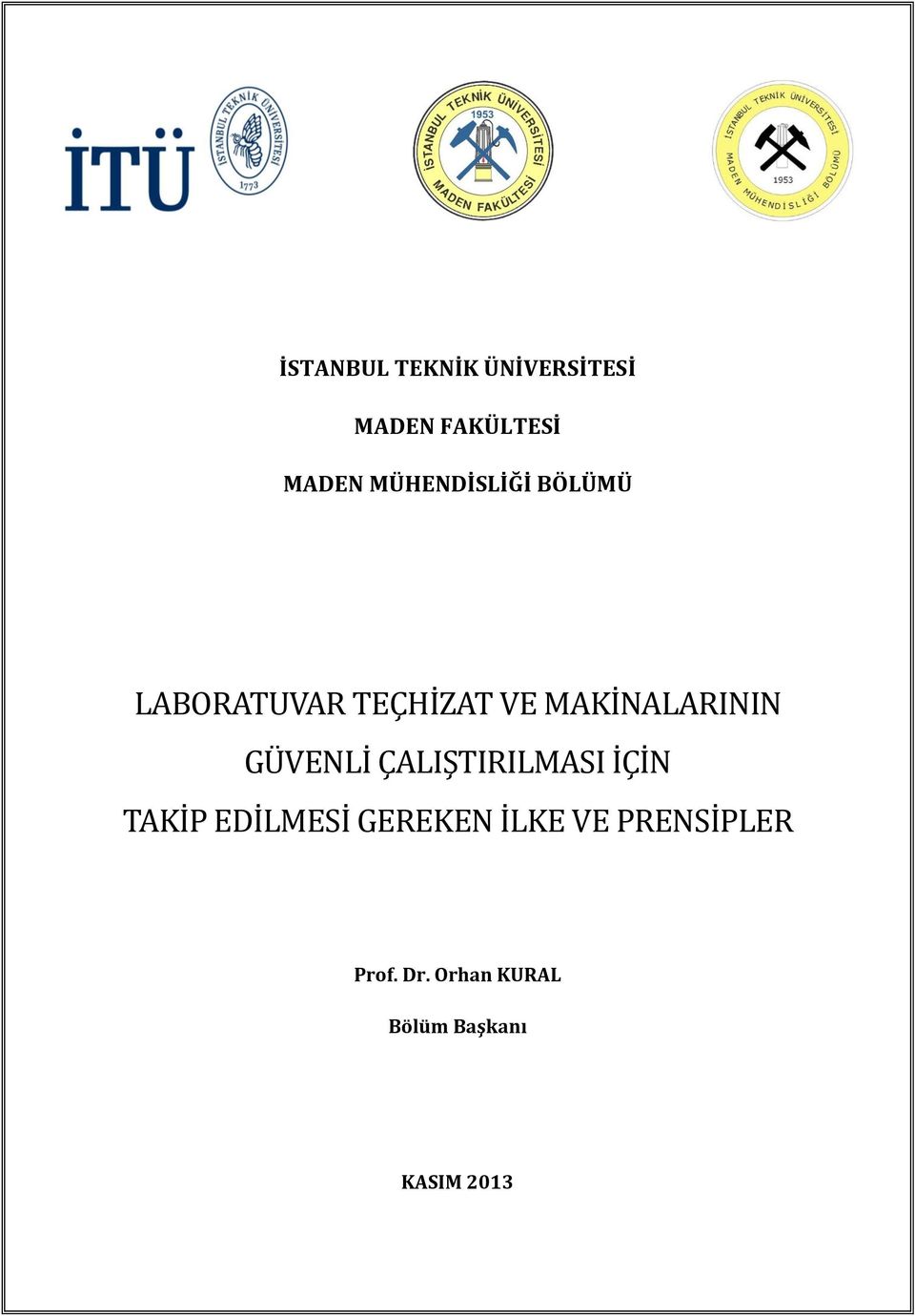 MAKİNALARININ GÜVENLİ ÇALIŞTIRILMASI İÇİN TAKİP EDİLMESİ