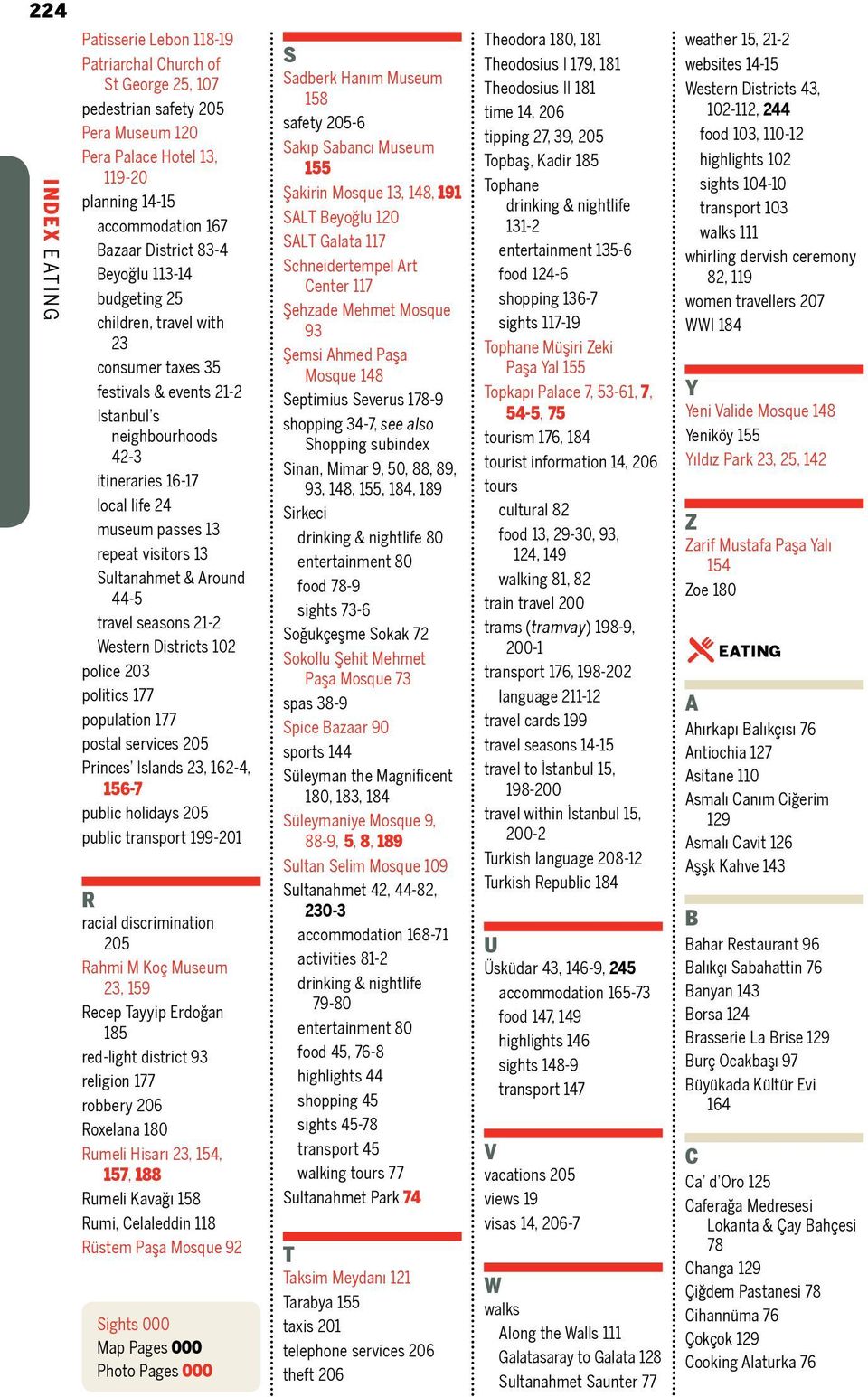 44-5 travel seasons 21-2 Western istricts 102 police 203 politics 177 population 177 postal services 205 rinces slands 23, 162-4, 156-7 public holidays 205 public transport 199-201 R racial