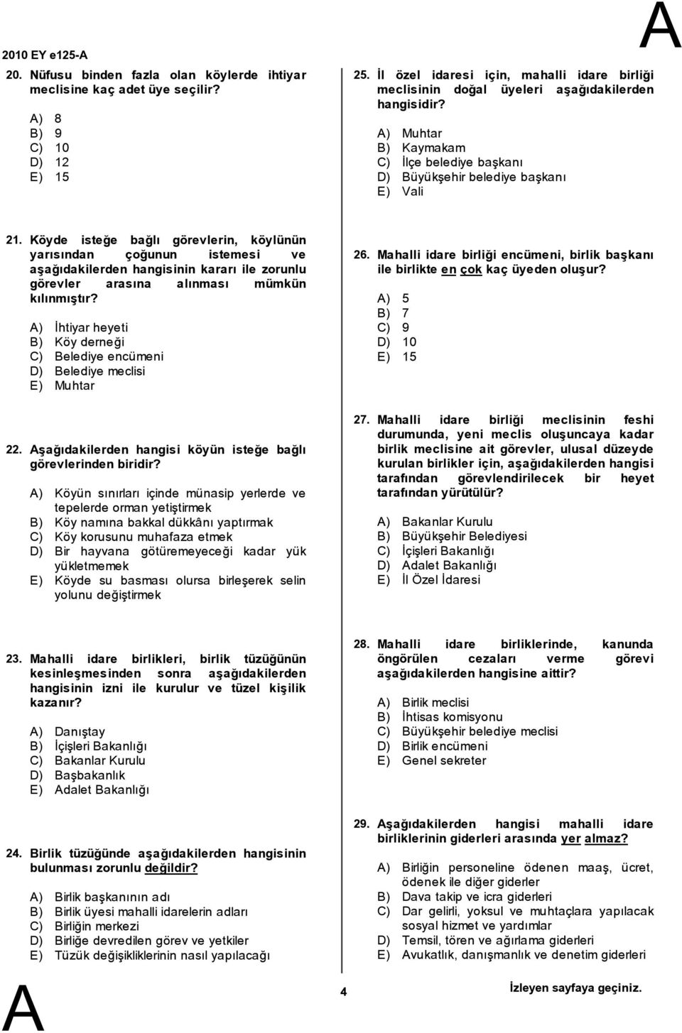 Köyde isteğe bağlı görevlerin, köylünün yarısından çoğunun istemesi ve aşağıdakilerden hangisinin kararı ile zorunlu görevler arasına alınması mümkün kılınmıştır?