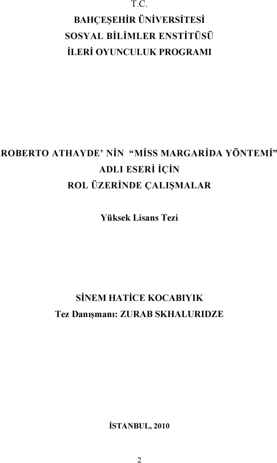 ADLI ESERİ İÇİN ROL ÜZERİNDE ÇALIŞMALAR Yüksek Lisans Tezi