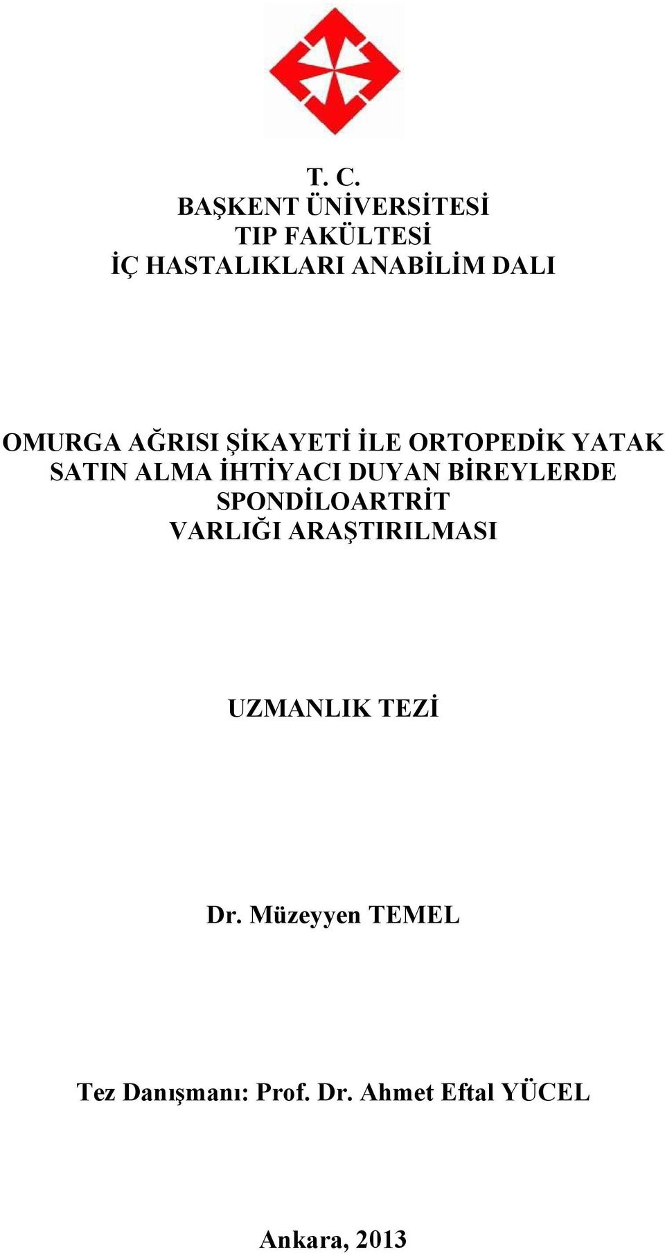 DUYAN BİREYLERDE SPONDİLOARTRİT VARLIĞI ARAŞTIRILMASI UZMANLIK TEZİ