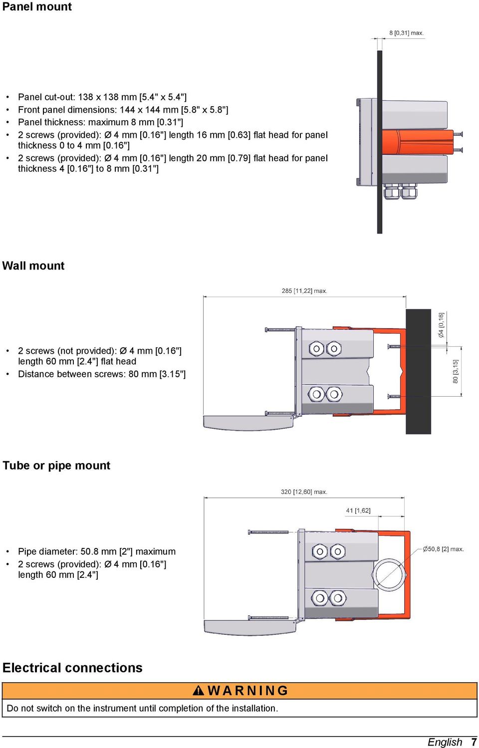 16"] to 8 mm [0.31"] Wall mount 2 screws (not provided): Ø 4 mm [0.16"] length 60 mm [2.4"] flat head Distance between screws: 80 mm [3.