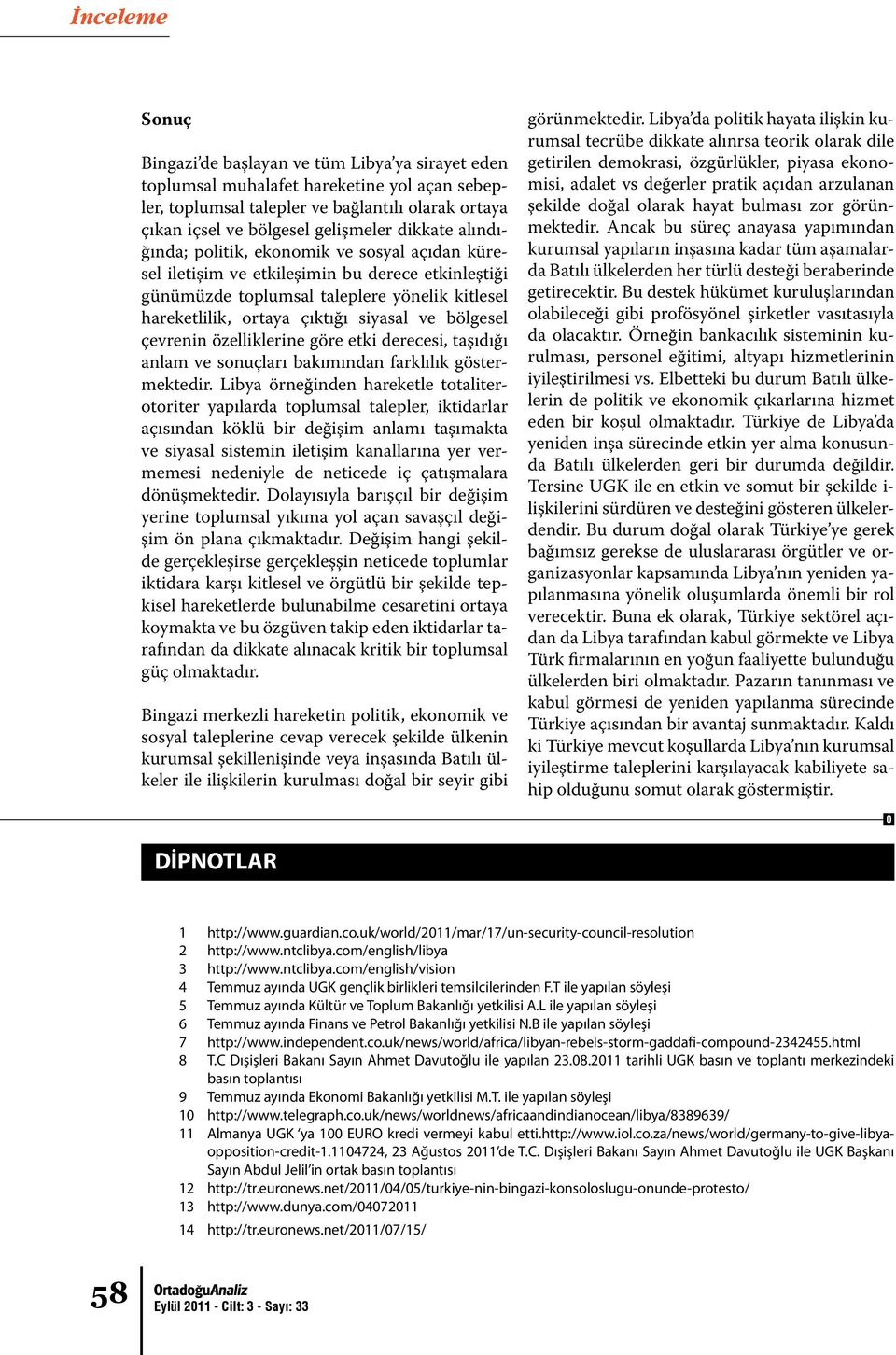 çevrenin özelliklerine göre etki derecesi, taşıdığı anlam ve sonuçları bakımından farklılık göstermektedir.