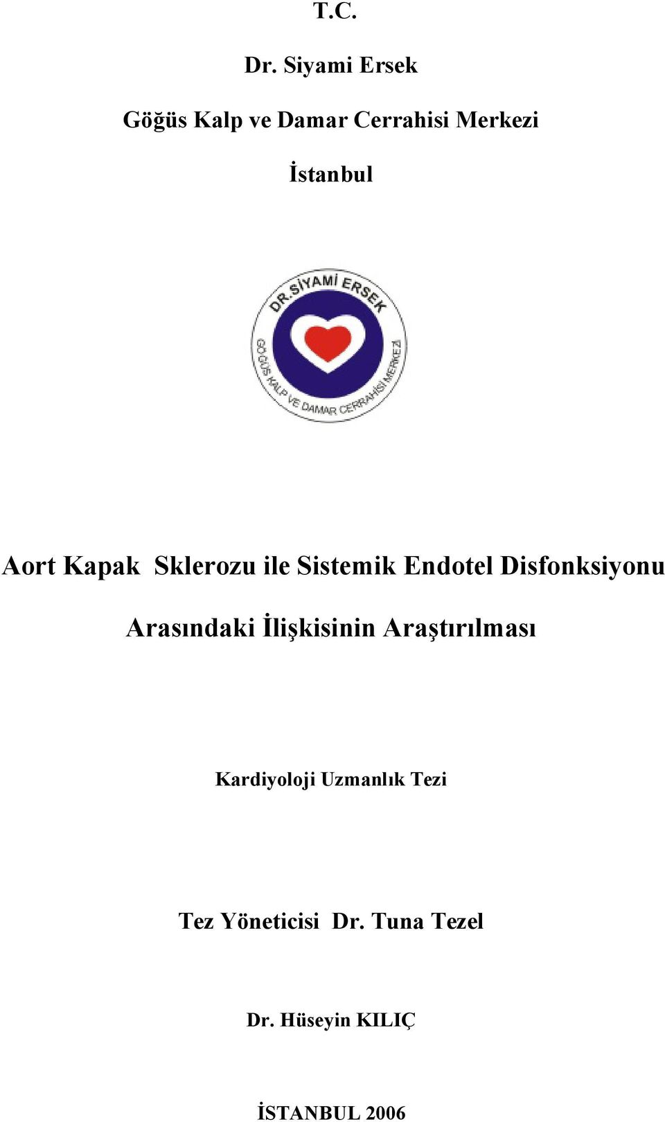 Aort Kapak Sklerozu ile Sistemik Endotel Disfonksiyonu