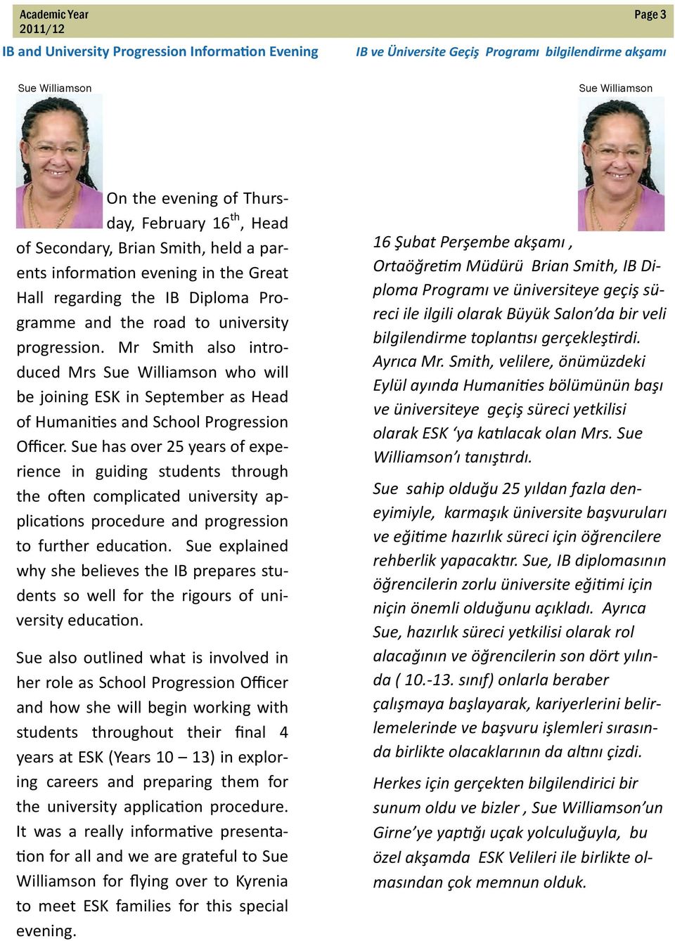 Mr Smith also introduced Mrs Sue Williamson who will be joining ESK in September as Head of Humani es and School Progression Officer.