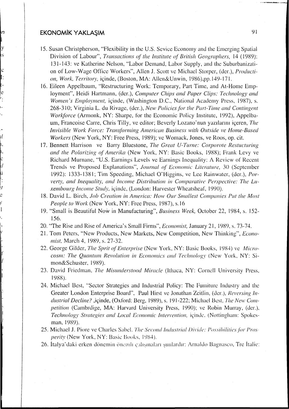 ıers, 14 (19~9): 131-143: ve Katherine Nelson, "Labor Deıııanu, Labor Supply, and the Suburbanization of Low-W age Office Workcrs", Alien J. Scott ve Michael Stoı pcr, (der.