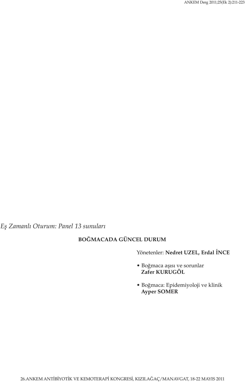 ve sorunlar Zafer KURUGÖL Boğmaca: Epidemiyoloji ve klinik Ayper SOMER 26.