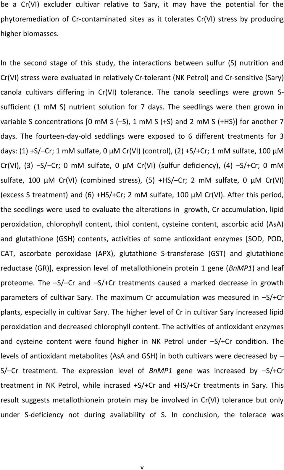 differing in Cr(VI) tolerance. The canola seedlings were grown S- sufficient (1 mm S) nutrient solution for 7 days.