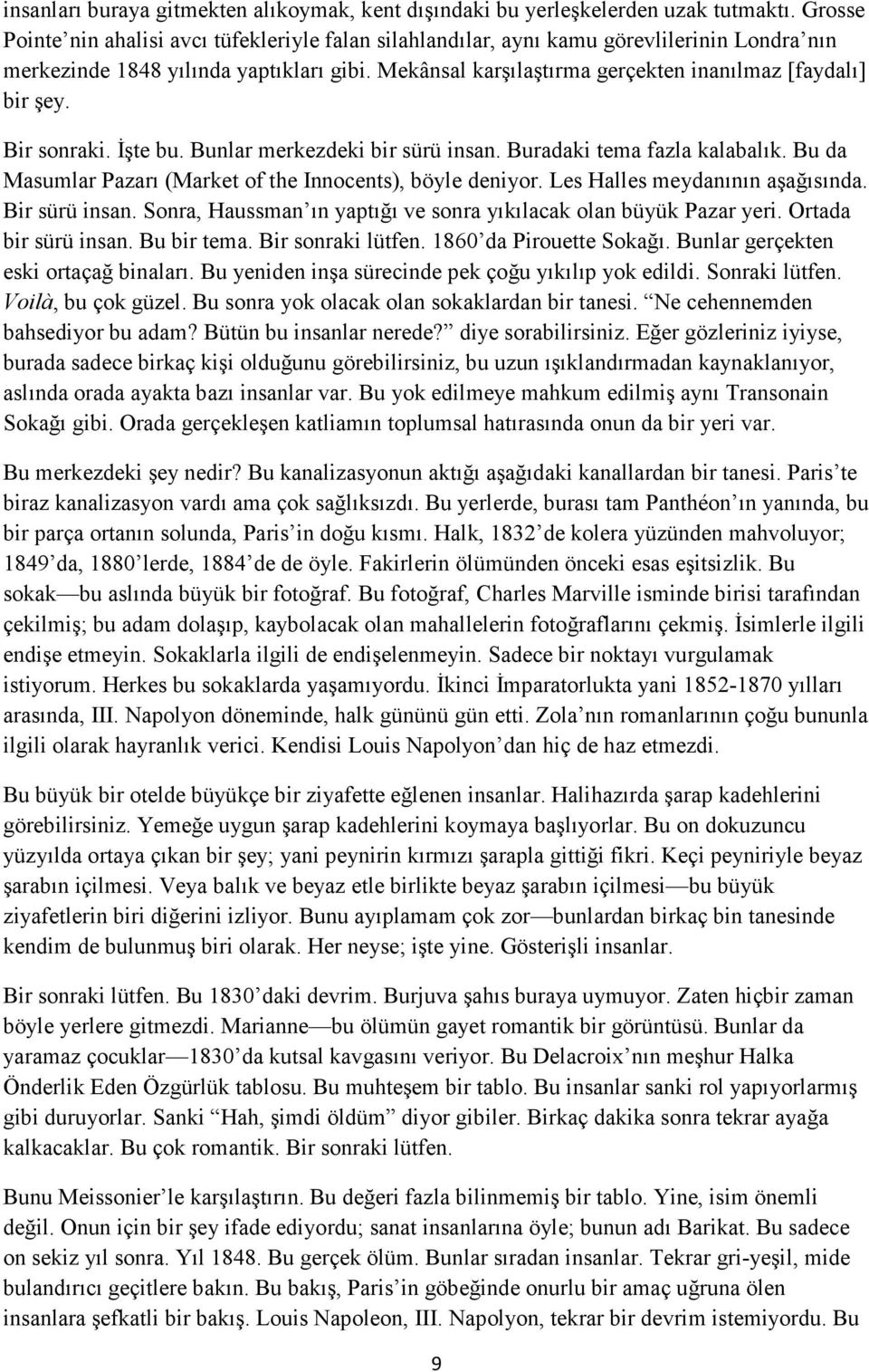 Mekânsal karşılaştırma gerçekten inanılmaz [faydalı] bir şey. Bir sonraki. Đşte bu. Bunlar merkezdeki bir sürü insan. Buradaki tema fazla kalabalık.