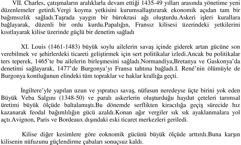 papalığın, Fransız kilisesi üzerindeki yetkilerini kısıtlayarak kilise üzerinde güçlü bir denetim sağladı XI.