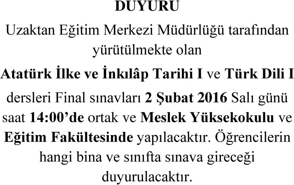 Salı günü saat 14:00 de ortak ve Meslek Yüksekokulu ve Eğitim Fakültesinde