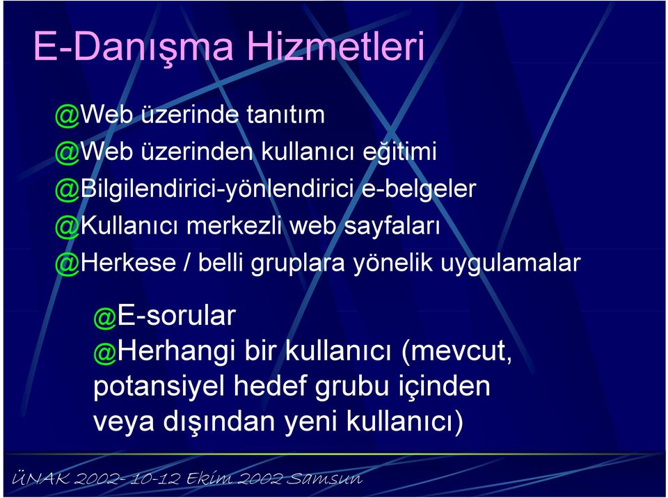 sayfaları @Herkese / belli gruplara yönelik uygulamalar @E-sorular