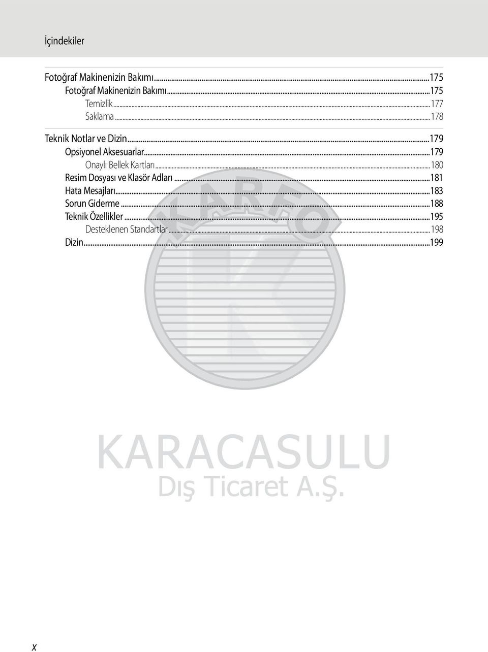 ..179 Onaylı Bellek Kartları...180 Resim Dosyası ve Klasör Adları...181 Hata Mesajları.