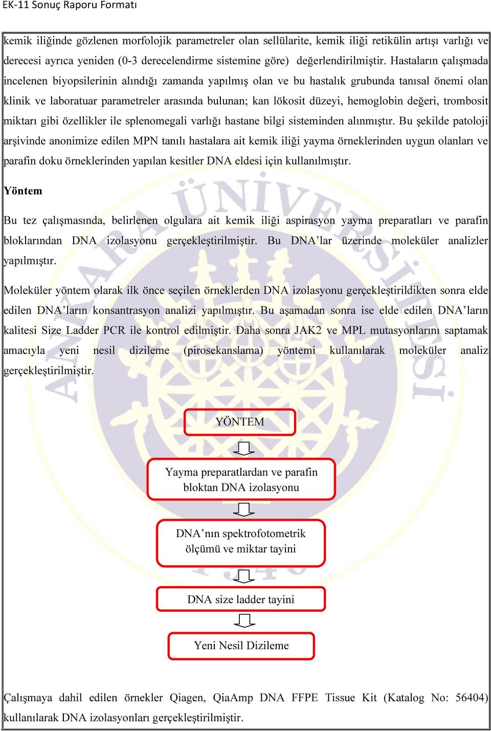 hemoglobin değeri, trombosit miktarı gibi özellikler ile splenomegali varlığı hastane bilgi sisteminden alınmıştır.