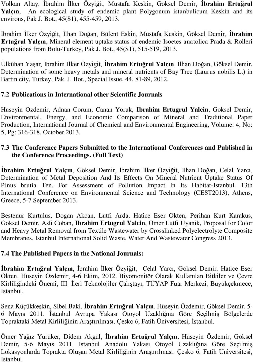 İbrahim İlker Özyiğit, İlhan Doğan, Bülent Eskin, Mustafa Keskin, Göksel Demir, İbrahim Ertuğrul Yalçın, Mineral element uptake status of endemic Isoetes anatolica Prada & Rolleri populations from