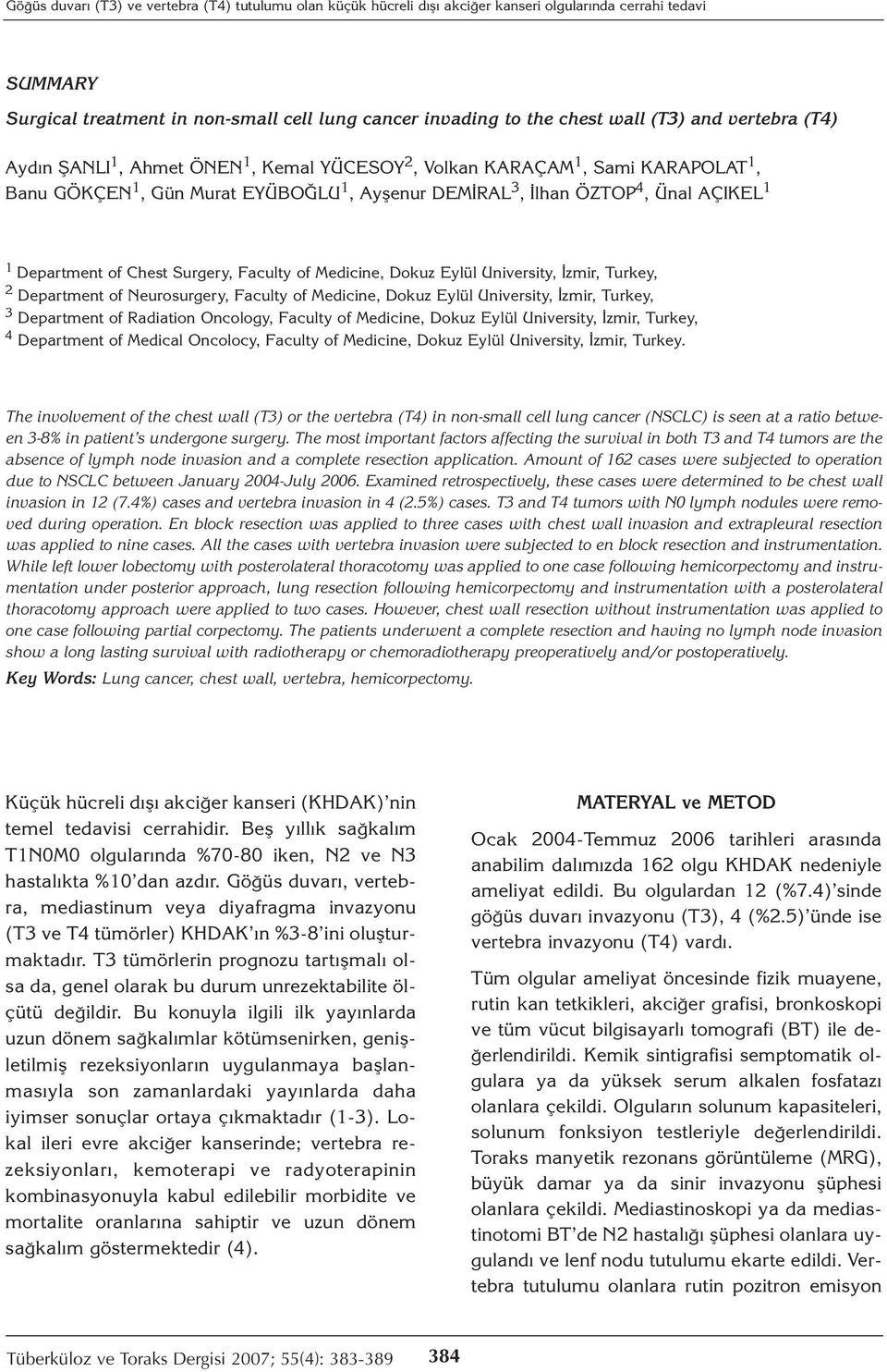 of Chest Surgery, Faculty of Medicine, Dokuz Eylül University, İzmir, Turkey, 2 Department of Neurosurgery, Faculty of Medicine, Dokuz Eylül University, İzmir, Turkey, 3 Department of Radiation