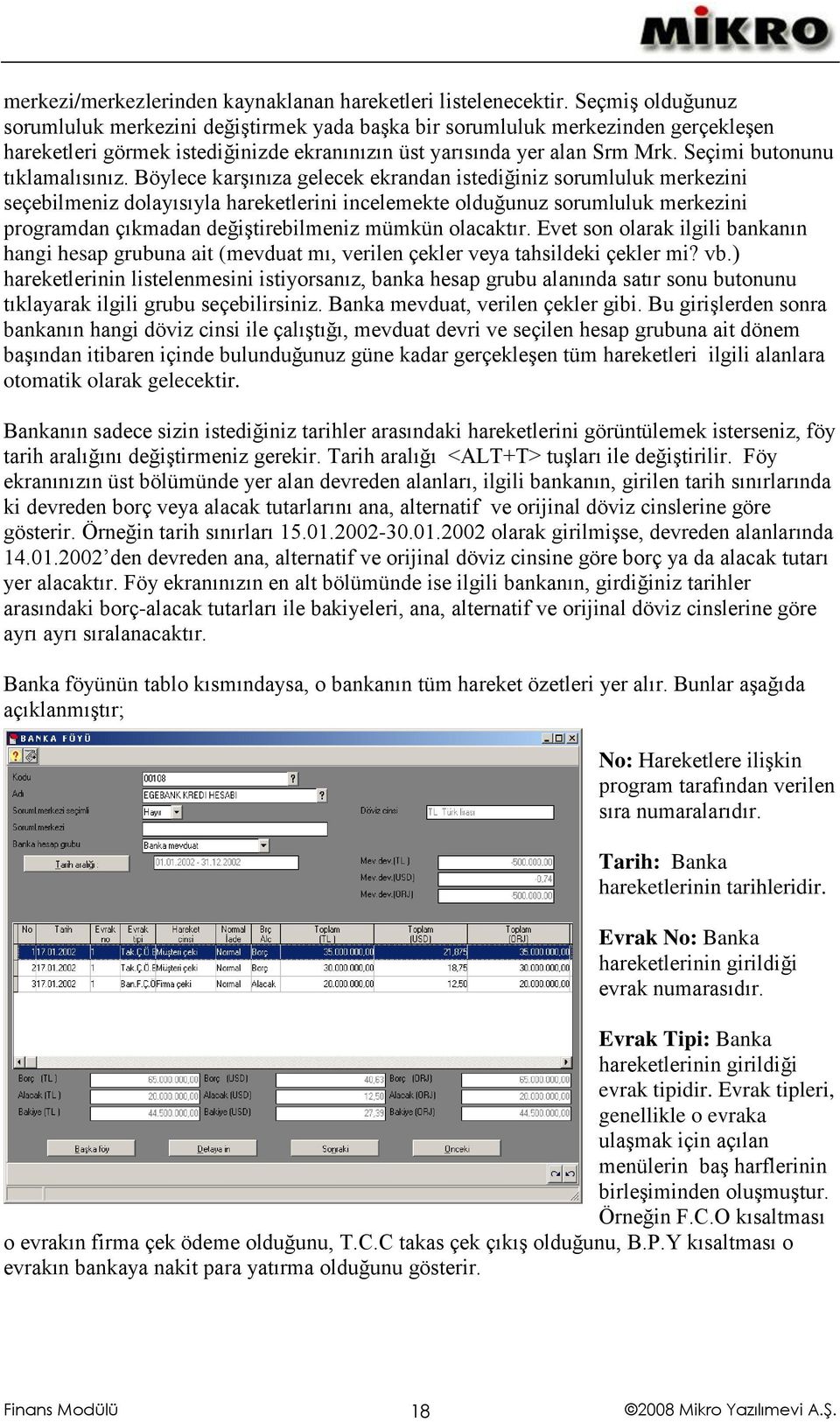 Seçimi butonunu tıklamalısınız.