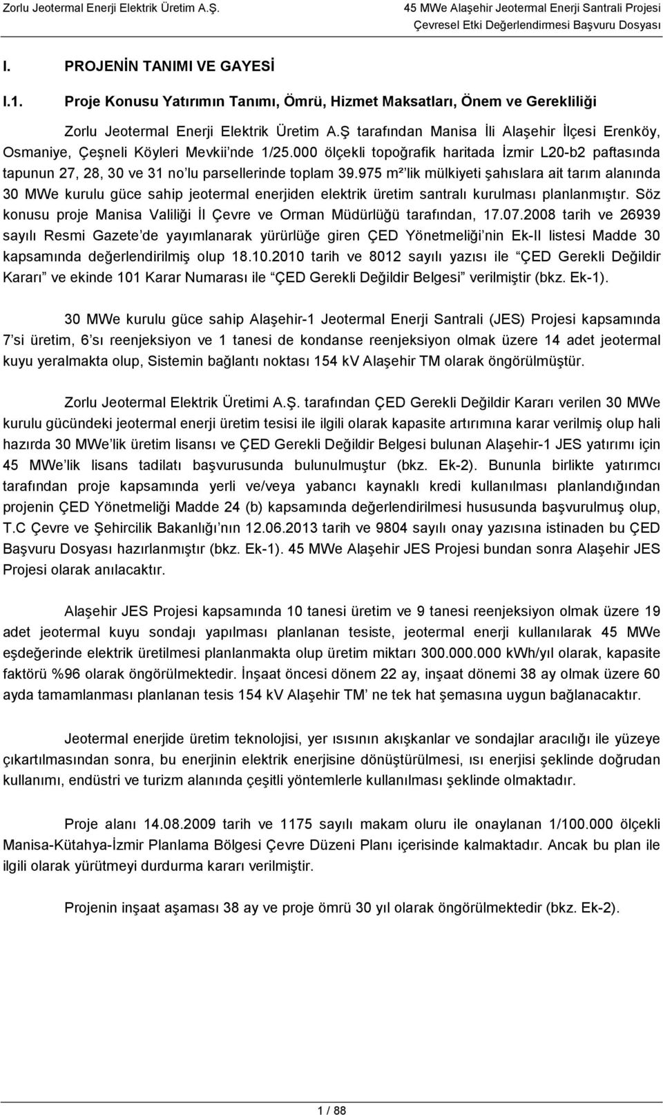 000 ölçekli topoğrafik haritada İzmir L20-b2 paftasında tapunun 27, 28, 30 ve 31 no lu parsellerinde toplam 39.