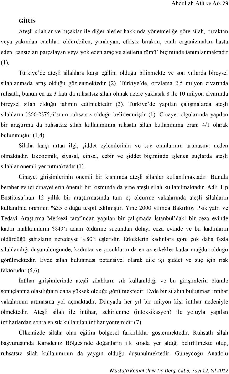 cansızları parçalayan veya yok eden araç ve aletlerin tümü biçiminde tanımlanmaktadır (1).