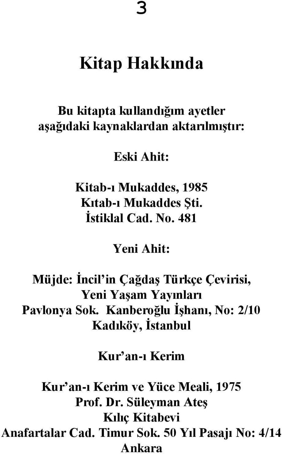 481 Yeni Ahit: Müjde: İncil in Çağdaş Türkçe Çevirisi, Yeni Yaşam Yayınları Pavlonya Sok.
