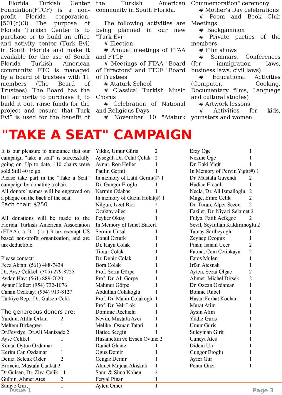 American community. FTC is managed by a board of trustees with members (The Board of Trustees).