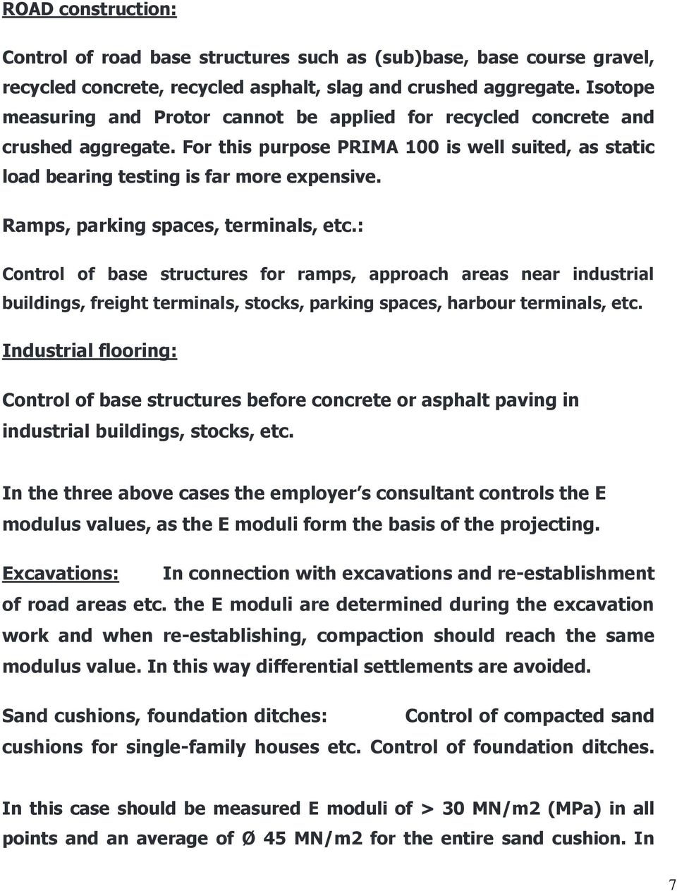 Ramps, parking spaces, terminals, etc.: Control of base structures for ramps, approach areas near industrial buildings, freight terminals, stocks, parking spaces, harbour terminals, etc.