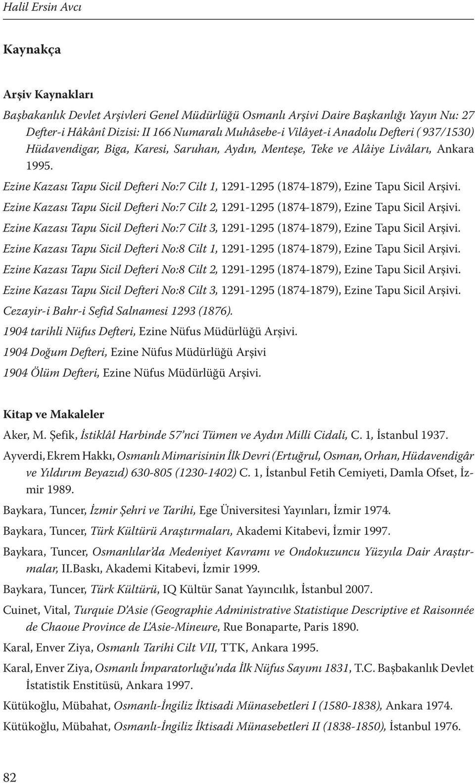 Ezine Kazası Tapu Sicil Defteri No:7 Cilt 1, 1291-1295 (1874-1879), Ezine Tapu Sicil Arşivi. Ezine Kazası Tapu Sicil Defteri No:7 Cilt 2, 1291-1295 (1874-1879), Ezine Tapu Sicil Arşivi.