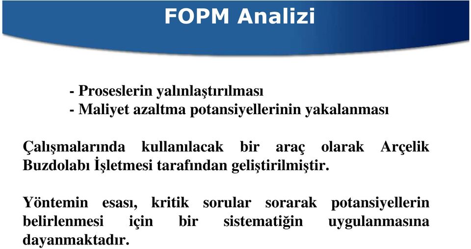 Arçelik Buzdolabı Đşletmesi tarafından geliştirilmiştir.