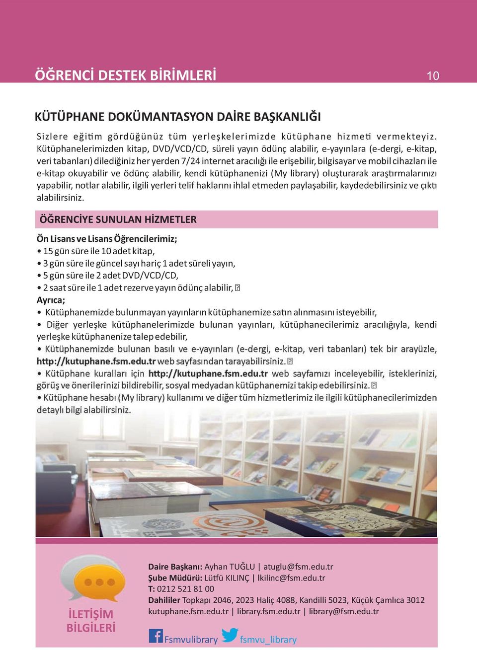 cihazları ile e-kitap okuyabilir ve ödünç alabilir, kendi kütüphanenizi (My library) oluşturarak araş rmalarınızı yapabilir, notlar alabilir, ilgili yerleri telif haklarını ihlal etmeden