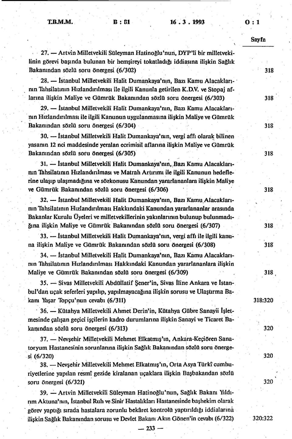 İstanbul Milletvekili Halit Dumankaya'nın, Bazı Kamu Alacaklarının Tahsilatının Hızlandırılması ile ilgili Kanunla getirilen K.D.V.