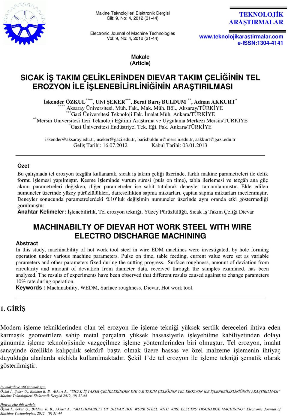 **, Adnan AKKURT * **** Aksaray Üniversitesi, Müh. Fak., Mak. Müh. Böl., Aksaray/TÜRKİYE *** Gazi Üniversitesi Teknoloji Fak. İmalat Müh.