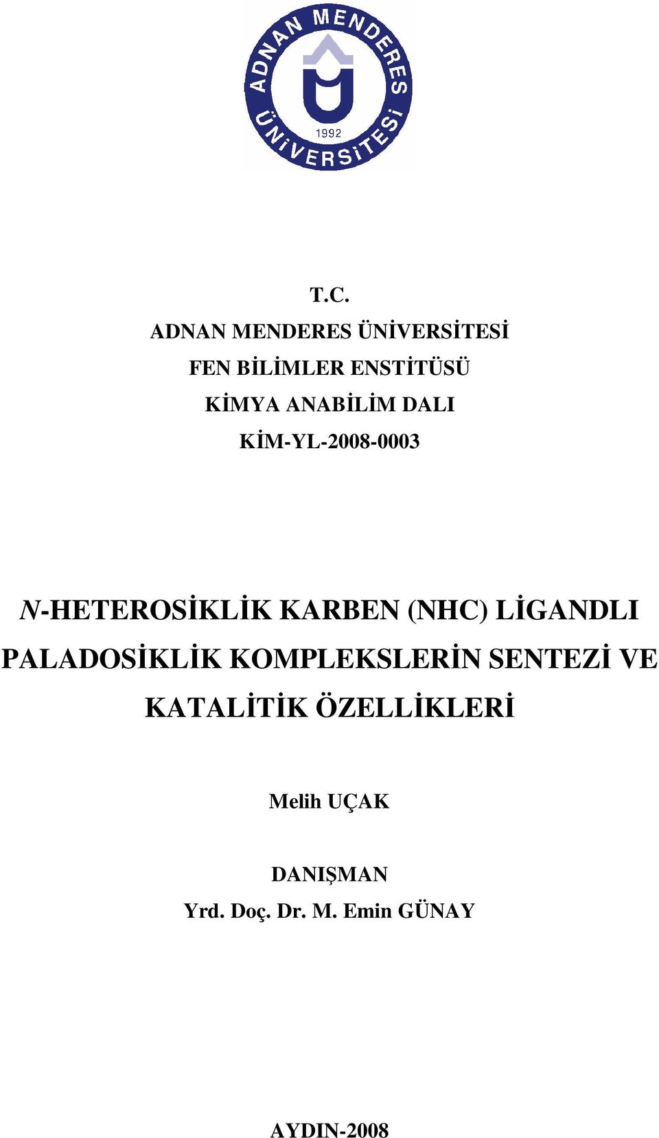 LİGADLI PALADOSİKLİK KOMPLEKSLEİ SETEZİ VE KATALİTİK