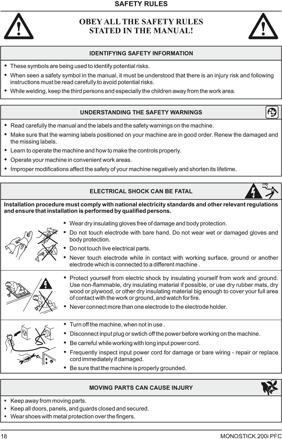 Ÿ While welding, keep the third persons and especially the children away from the work area.